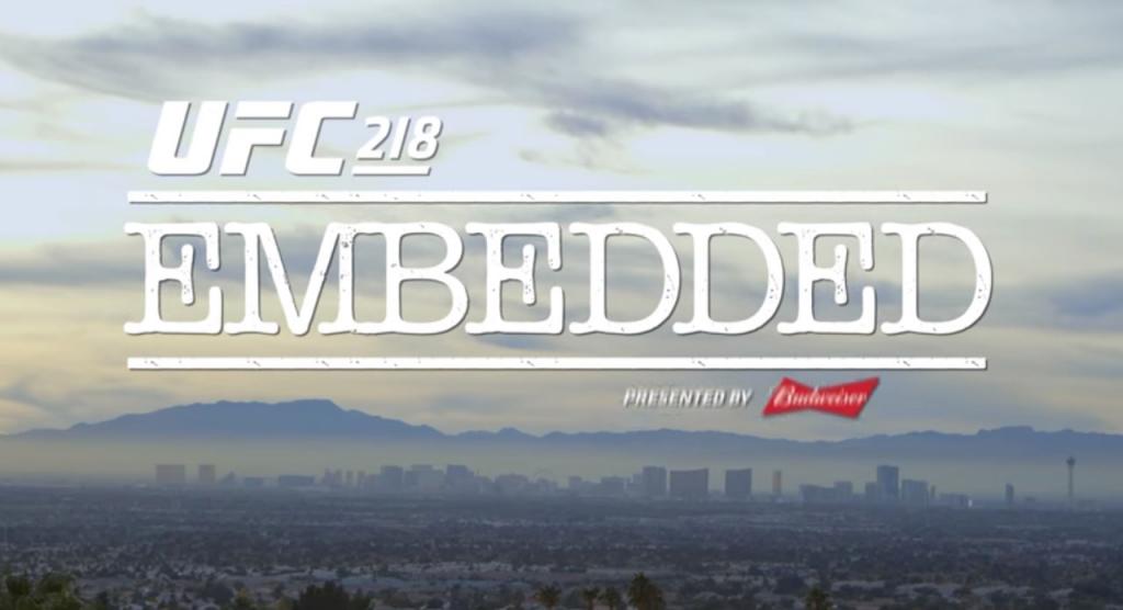 UFC 218 - Embedded: Vlog Series - Episodes 1, 2, 3, 4, 5 et 6