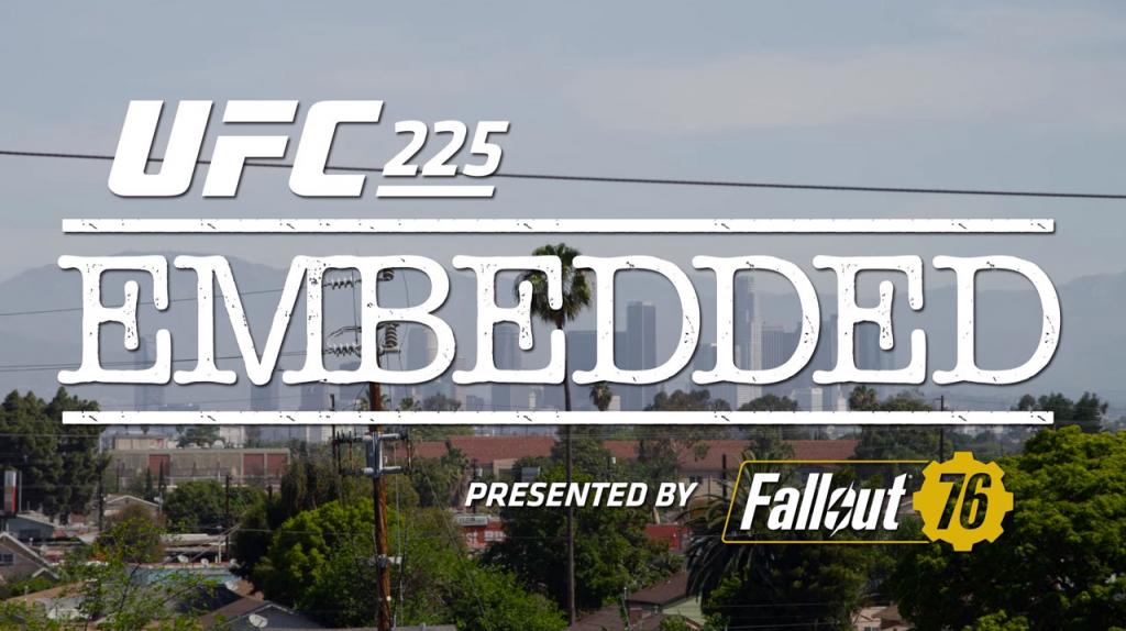 UFC 225 - Embedded : Vlog Series - Episodes 1, 2, 3, 4 et 5