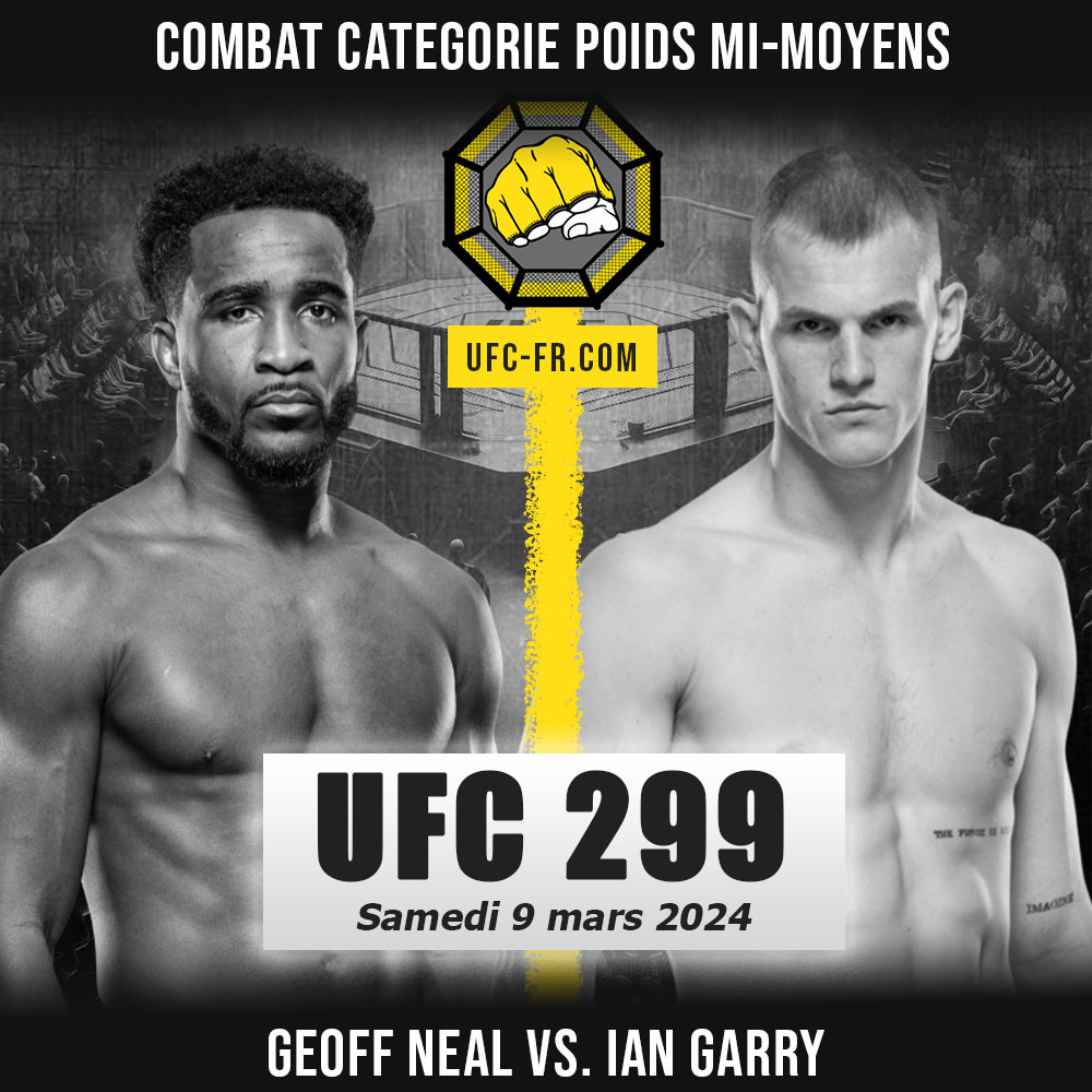 UFC 299 - Geoff Neal vs Ian Garry