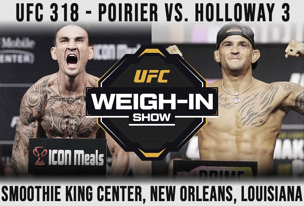 UFC 318 - Morning Weigh-In Show | New Orleans