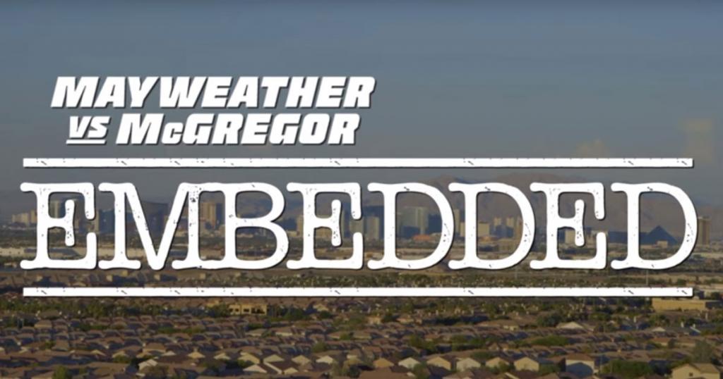Mayweather vs McGregor Embedded : Vlog Series - Episodes 1, 2, 3, 4, 5 et 6