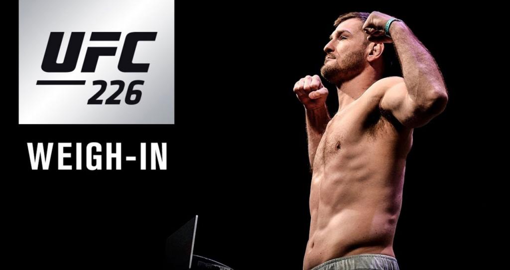 UFC 226 - La pesée : résultats, vidéos, photos