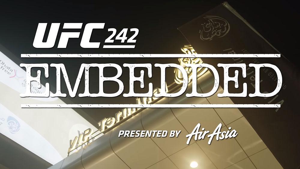 UFC 242 - Embedded : Vlog Series - Episodes 1, 2, 3, 4, 5 et 6