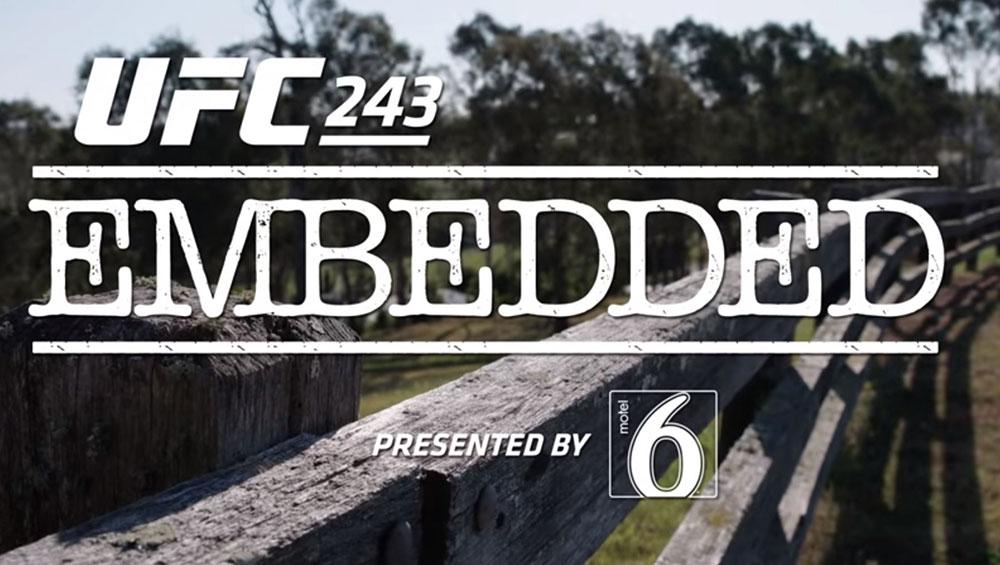 UFC 243 - Embedded : Vlog Series - Episodes 1, 2, 3, 4, 5 et 6