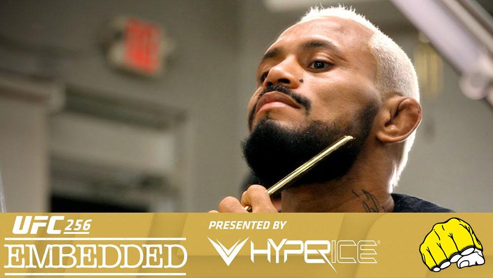 UFC 256 - Embedded : Vlog Series - Episodes 1, 2, 3, 4, 5 et 6