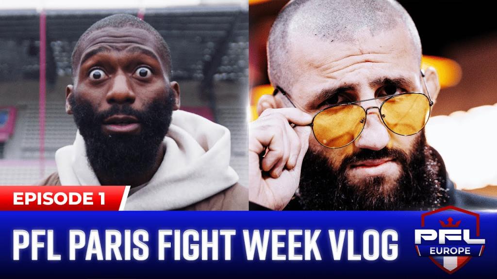 PFL EUROPE 1 : 2024 - Paris : Inside Fight Week Vlog | Episode 1