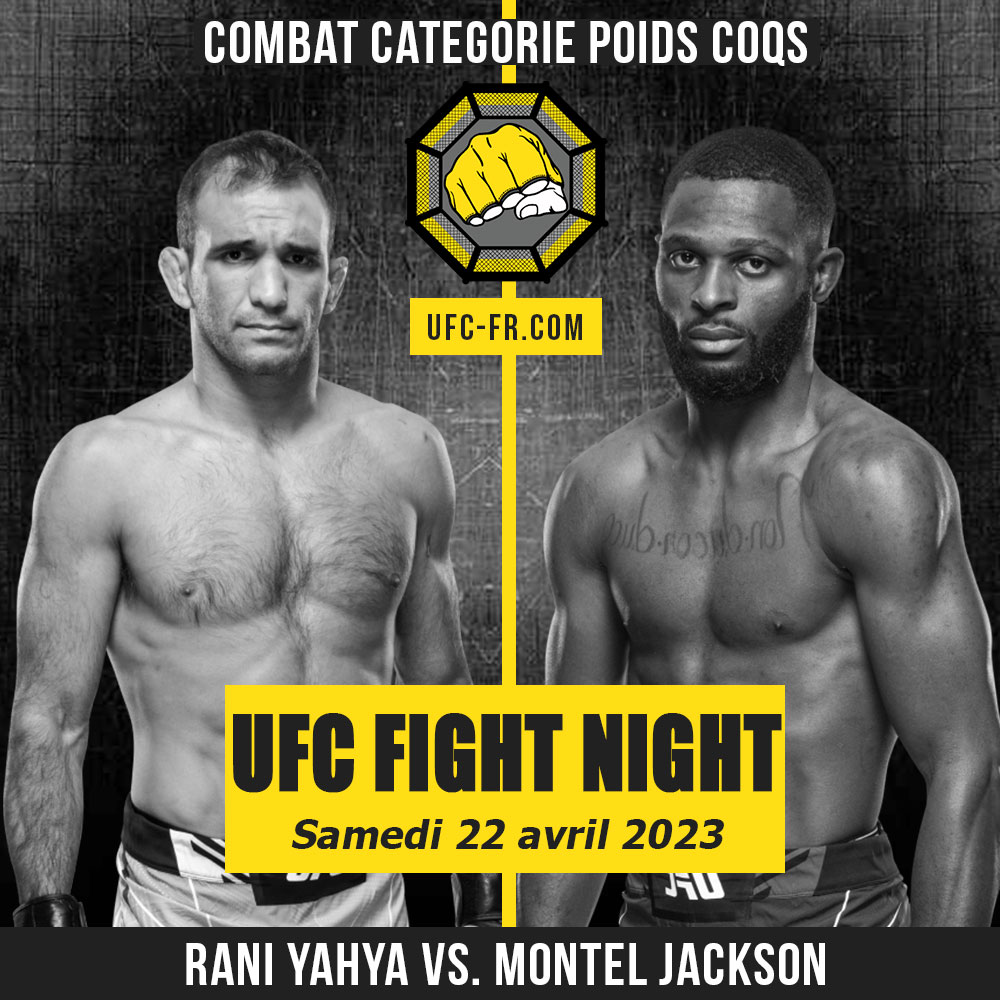 Combat Categorie - Poids Coqs : Rani Yahya vs. Montel Jackson - UFC ON ESPN+ 80 - PAVLOVICH VS. BLAYDES