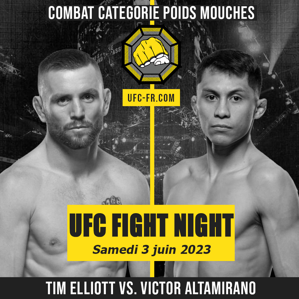 Combat Categorie - Poids Mouches : Tim Elliott vs. Victor Altamirano - UFC ON ESPN 46 - KARA-FRANCE VS. ALBAZI