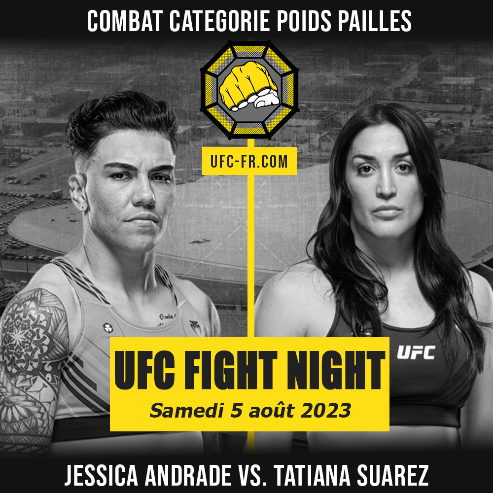 Combat Categorie - Poids Pailles : Jessica Andrade vs. Tatiana Suarez - UFC ON ESPN 50 - SANDHAGEN VS. FONT