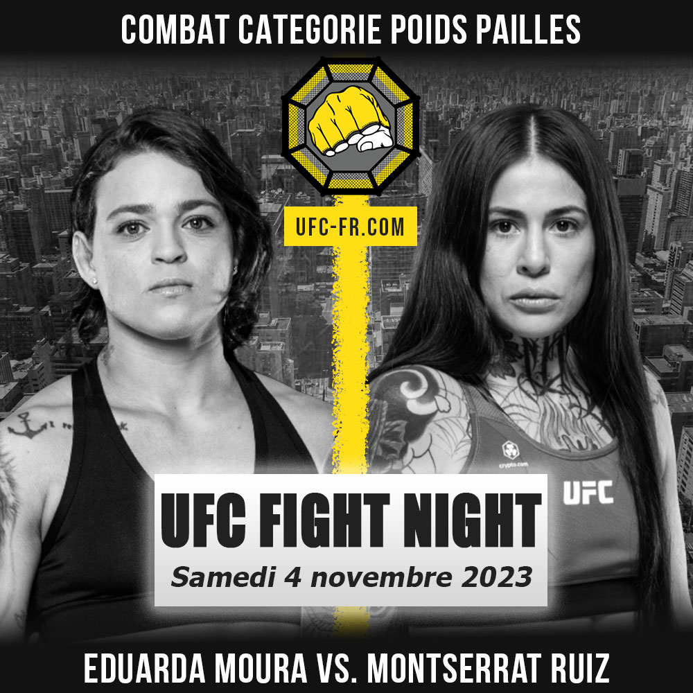 Combat Categorie - Poids Pailles : Eduarda Moura vs. Montserrat Ruiz - UFC ON ESPN+ 89 - LEWIS VS. ALMEIDA