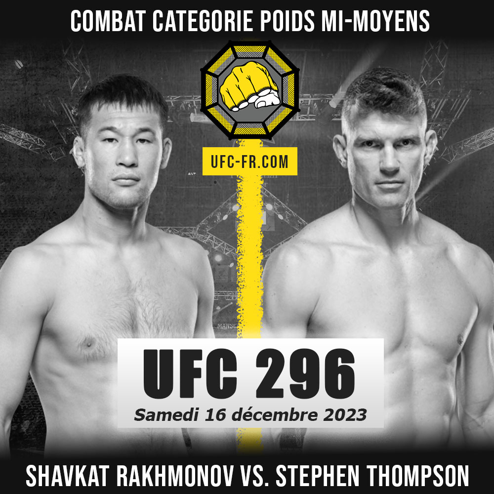 Combat Categorie - Poids Mi-Moyens : Shavkat Rakhmonov vs. Stephen Thompson - UFC 296 - EDWARDS VS. COVINGTON