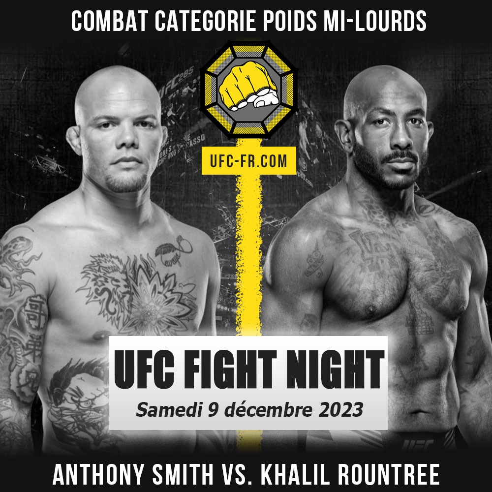 Combat Categorie - Poids Mi-Lourds : Anthony Smith vs. Khalil Rountree - UFC ON ESPN+ 91 - SONG VS. GUTIERREZ