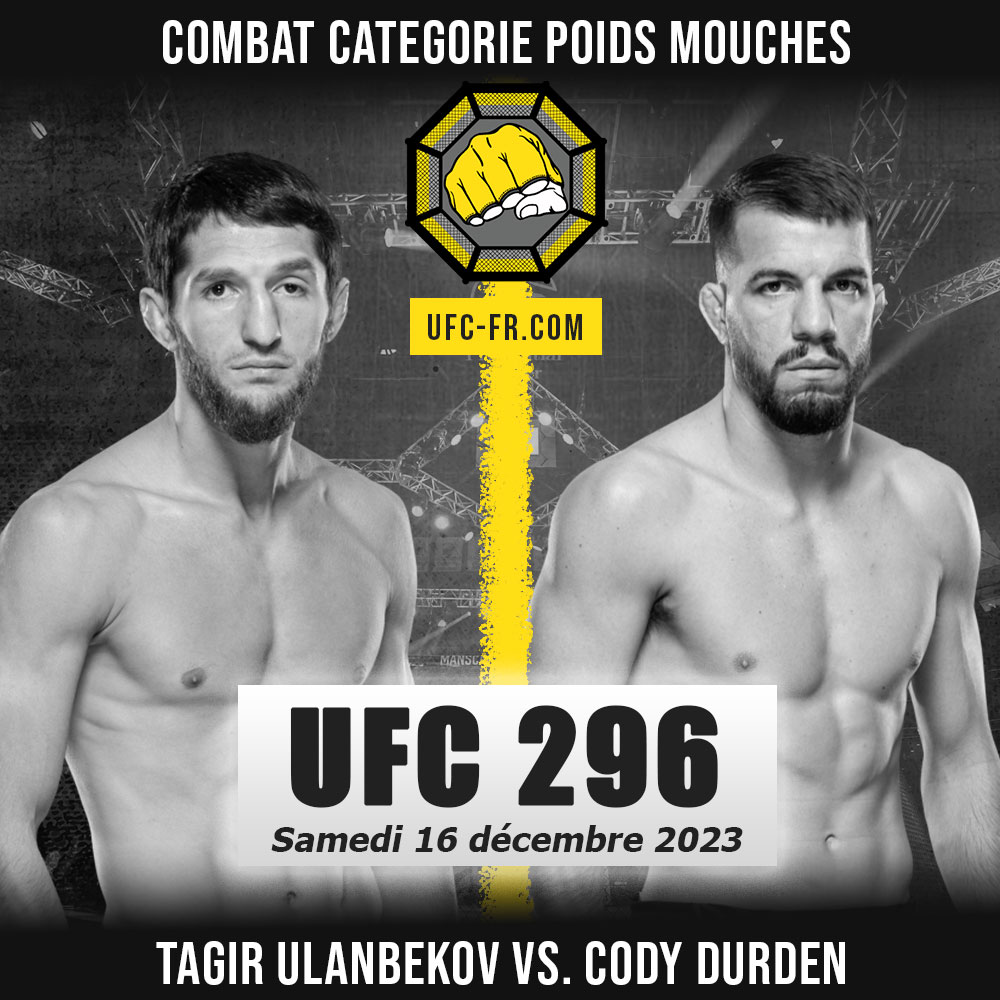 Combat Categorie - Poids Mouches : Tagir Ulanbekov vs. Cody Durden - UFC 296 - EDWARDS VS. COVINGTON