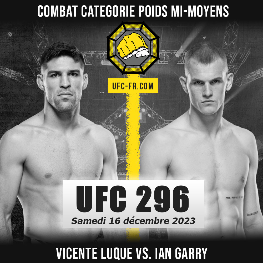 Combat Categorie - Poids Mi-Moyens : Vicente Luque vs. Ian Garry - UFC 296 - EDWARDS VS. COVINGTON