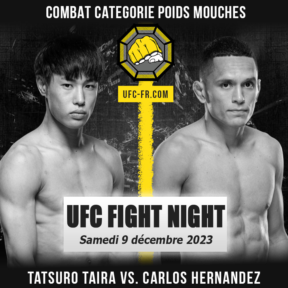 Combat Categorie - Poids Mouches : Tatsuro Taira vs. Carlos Hernandez - UFC ON ESPN+ 91 - SONG VS. GUTIERREZ