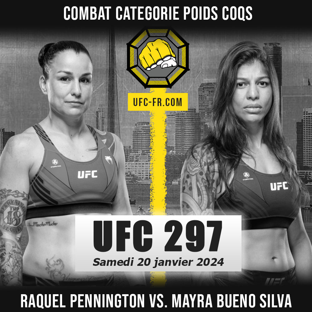 Championnat du Monde - Poids Coqs : Raquel Pennington vs. Mayra Bueno Silva - UFC 297 - STRICKLAND VS. DU PLESSIS