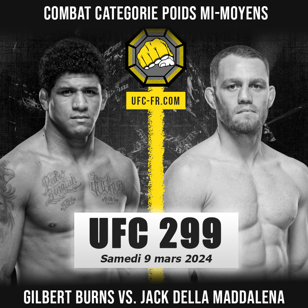 Combat Categorie - Poids Mi-Moyens : Gilbert Burns vs. Jack Della Maddalena - UFC 299 - O'MALLEY VS. VERA 2