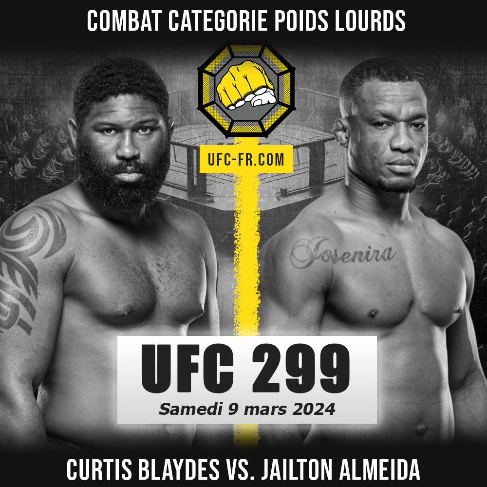 Combat Categorie - Poids Lourds : Curtis Blaydes vs. Jailton Almeida - UFC 299 - O'MALLEY VS. VERA 2