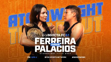 Invicta FC 61 - Ferreira vs. Palacios